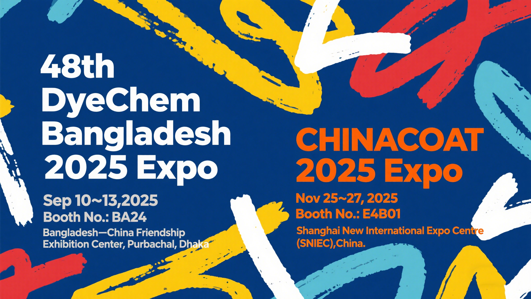 We are excited to announce our participation in DyeChem Bangladesh & CHINACOAT 2025. Visit our booths to explore innovative solutions and connect with our technical experts,DyeChem Bangladesh: Discover cutting-edge solutions for dyes, Surfactants for textiles, and industrial applications.CHINACOAT: Supply of new specialty methacrylate and mercaptan monomers,Engage with our team to explore advanced coatings, inks, and adhesive technologies.